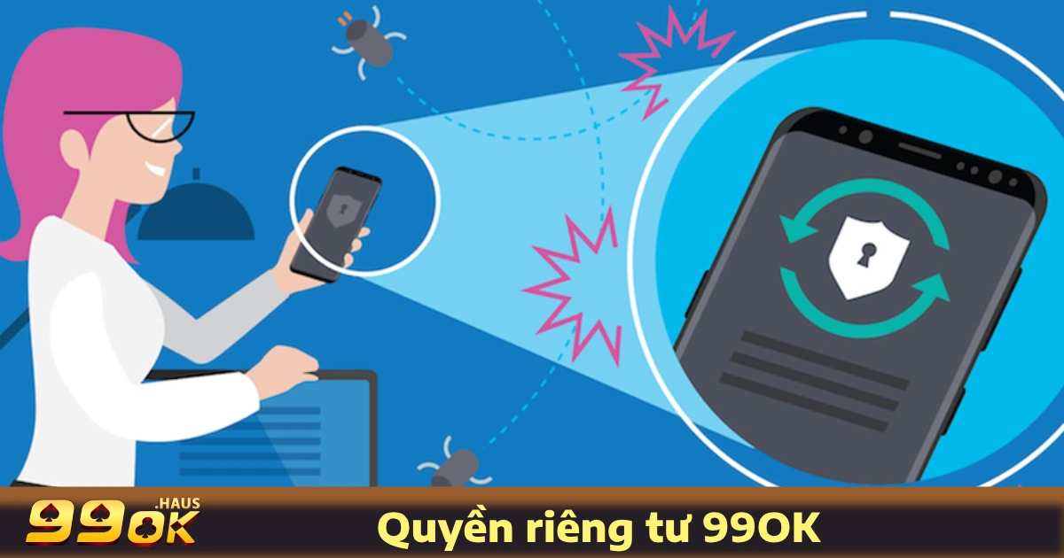 Quyền Riêng Tư 2 Quyền Riêng Tư 99OK